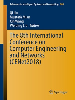cover image of The 8th International Conference on Computer Engineering and Networks (CENet2018)